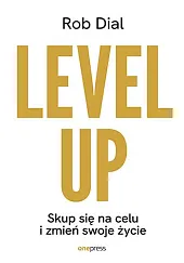 Level up! Skup się na celu,Rob Dial
