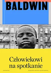 Człowiekowi na spotkanieJames Baldwin