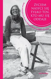 Życiem nasyci się tylko ten, kto mu się oddaje. Życiem nasyci się tylko ten, kto mu się oddaje.