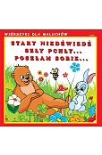 Stary niedźwiedź Szły pchły Poszłam sobie Stary niedźwiedź Szły pchły Poszłam sobie