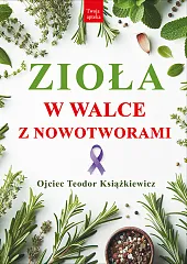 Zioła w walce z nowotworamiTeodor Książkiewicz