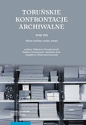 Toruńskie Konfrontacje Archiwalne Tom 8Magdalena Wiśniewska-Drewniak