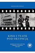 Kino i teatr pod okupacją Kino i teatr pod okupacją