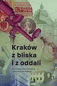 Kraków z bliska i z oddali Kraków z bliska i z oddali