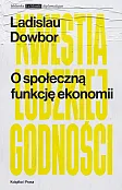 O społeczną funkcję ekonomii Kwestia ludzkiej godności O społeczną funkcję ekonomii Kwestia ludzkiej godności