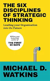 The Six Disciplines of Strategic ThinkingD.Michael Watkins The Six Disciplines of Strategic ThinkingD.Michael Watkins