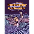Rewolucyjny mechanizm czyli po nitce do komputera