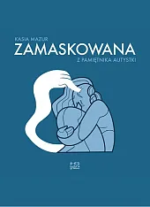 Zamaskowana Z pamiętnika autystki