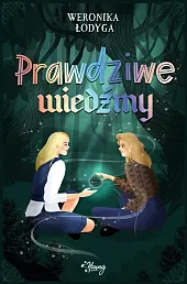 Prawdziwe Wiedźmy Tom 2Weronika Łodyga