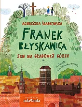 Franek Błyskawica Sen na Gradowej GórzeAgnieszka Śladkowska