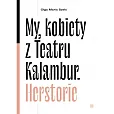My kobiety z Teartru Kalambur. Herstorie My kobiety z Teartru Kalambur. Herstorie