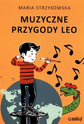 Muzyczne przygody LeoMaria Strzykowska Muzyczne przygody LeoMaria Strzykowska