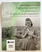 Żydowska pamięć o powstaniu w getcie,Tamara Włodarczyk