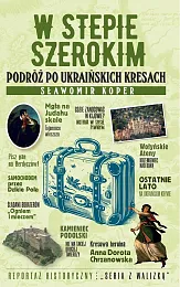 W stepie szerokim Podróż po ukraińskich,Sławomir Koper