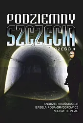 Podziemny Szczecin Część 4 Podziemny Szczecin Część 4