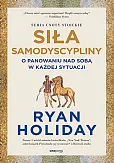 Siła samodyscypliny O panowaniu nad sobą w każdej sytuacji