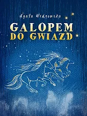 Galopem do gwiazdAgata Widzowska Galopem do gwiazdAgata Widzowska