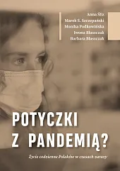 Potyczki z pandemią? Życie codzienne Polaków,Anna Śliz Potyczki z pandemią? Życie codzienne Polaków,Anna Śliz