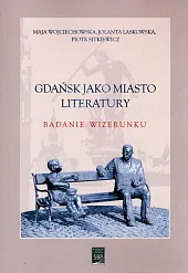Gdańsk jako miasto literatury.Maja Wojciechowska