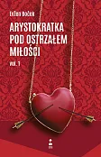 Arystokratka pod ostrzałem miłości vol. 1