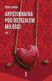 Arystokratka pod ostrzałem miłości vol. 1Evzen Bocek
