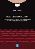 Przez obiektyw kamery postacie osób duchownych i zakonnic w polskim filmie fabularnym Przez obiektyw kamery postacie osób duchownych i zakonnic w polskim filmie fabularnym