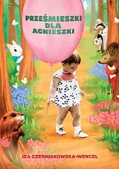 Prześmieszki dla AgnieszkiIza Czerniakowska-Wencel