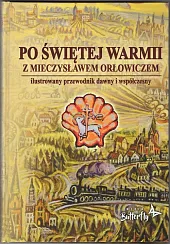 Po Świętej Warmii z Mieczysławem OrłowiczemKrzysztof Szalkiewicz