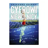 Cyfrowi niewolnicy Transhumanizm w praktyceGrzegorz Osiński Cyfrowi niewolnicy Transhumanizm w praktyceGrzegorz Osiński