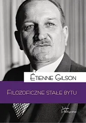 Filozoficzne stałe bytuEtienne Gilson Filozoficzne stałe bytuEtienne Gilson