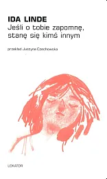 Jeśli o tobie zapomnę, stanę się,Ida Linde Jeśli o tobie zapomnę, stanę się,Ida Linde