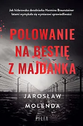 Polowanie na bestię z MajdankaJarosław Molenda Polowanie na bestię z MajdankaJarosław Molenda