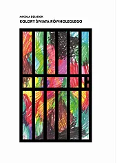 Kolory świata równoległegoMikoła Dziadok