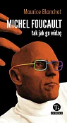 Michel Foucault tak jak go widzę