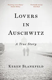 Lovers in AuschwitzKeren Blankfeld Lovers in AuschwitzKeren Blankfeld