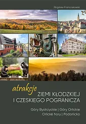 Atrakcje Ziemi Kłodzkiej i czeskiego pogranicza,Zbigniew Franczukowski Atrakcje Ziemi Kłodzkiej i czeskiego pogranicza,Zbigniew Franczukowski