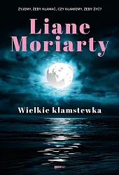 Wielkie kłamstewkaLiane Moriarty Wielkie kłamstewkaLiane Moriarty