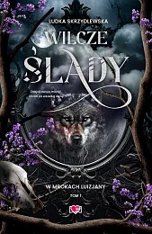 Wilcze ślady W mrokach Luizjany Tom,Ludka Skrzydlewska