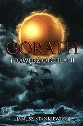 Gorath Krawędź otchłaniJanusz Stankiewicz Gorath Krawędź otchłaniJanusz Stankiewicz