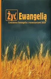 Żyć Ewangelią Codzienna Ewangelia z rozważaniami 2024