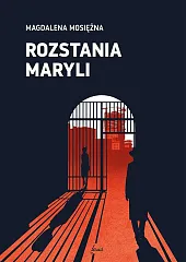 Rozstania MaryliMagdalena Mosiężna Rozstania MaryliMagdalena Mosiężna