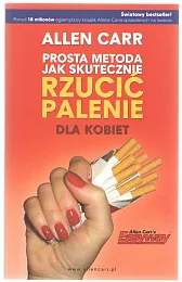 Prosta metoda jak skutecznie rzucić palenie,Allen Carr Prosta metoda jak skutecznie rzucić palenie,Allen Carr