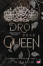 Drop Dead Queen. Uniwersytet Corium Tom,C.Hallman 