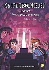 Najfutbolniejsi 12 Tajemnica magicznego obeliskuRoberto Santiago