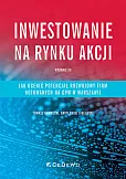 Inwestowanie na rynku akcji Jak ocenić potencjał rozwojowy spółek notowanych na GPW w Warszawie Inwestowanie na rynku akcji Jak ocenić potencjał rozwojowy spółek notowanych na GPW w Warszawie