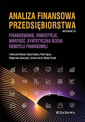 Analiza finansowa przedsiębiorstwa. Finansowanie, inwestycje, wartość,,Franciszek Bławat Analiza finansowa przedsiębiorstwa. Finansowanie, inwestycje, wartość,,Franciszek Bławat
