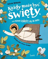 Każdy może być święty, czyli nawet,Justyna Bednarek