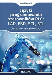 Języki programowania sterowników PLC: LAD, FBD,,Jerzy Hawrylak Języki programowania sterowników PLC: LAD, FBD,,Jerzy Hawrylak