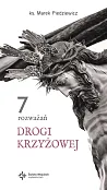 7 Rozważań drogi krzyżowej 7 Rozważań drogi krzyżowej