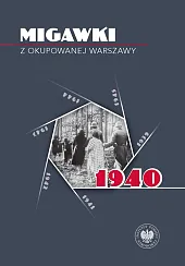 Migawki z okupowanej Warszawy 1940 Migawki z okupowanej Warszawy 1940